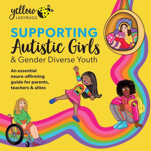 Supporting Autistic Girls and Gender Diverse Youth