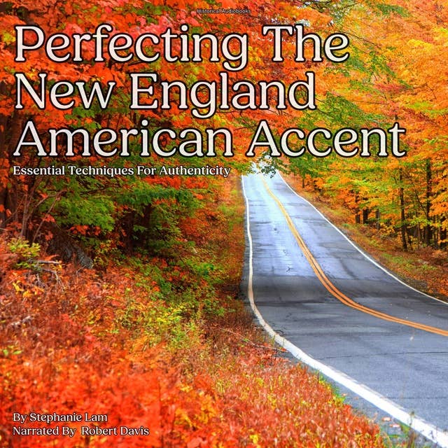 Perfecting the New England American Accent