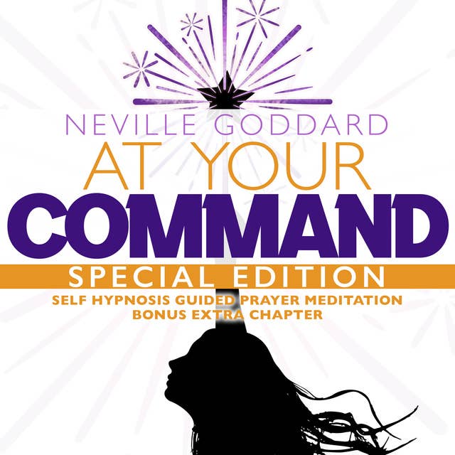 At Your Command - SPECIAL EDITION - Self Hypnosis Guided Prayer Meditation