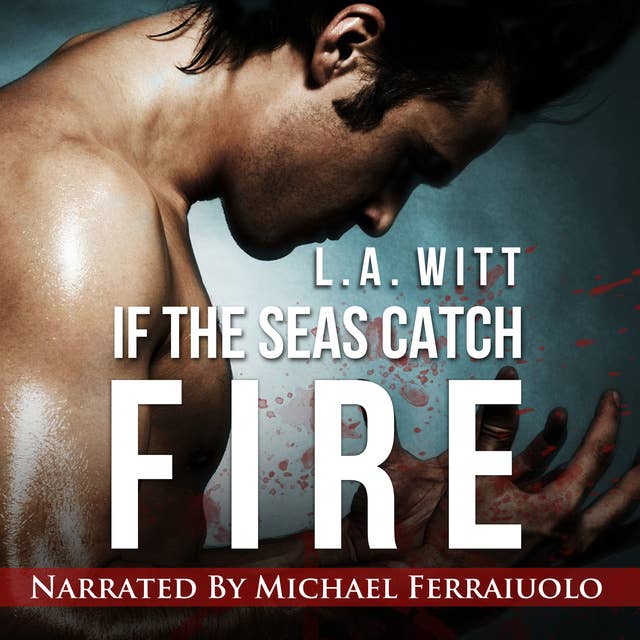 If The Seas Catch Fire