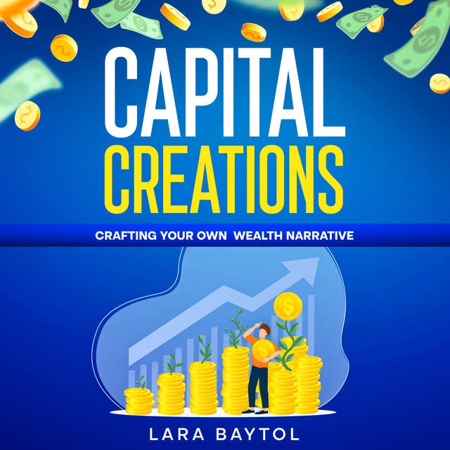 Your How to Make money Guide : Capital Creation
