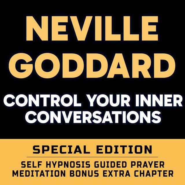 Control Your Inner Conversations - SPECIAL EDITION - Self Hypnosis Guided Prayer Meditation