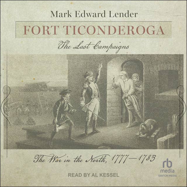 Fort Ticonderoga, The Last Campaigns: The War in the North, 1777–1783