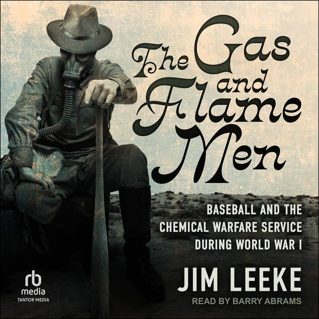 The Gas and Flame Men: Baseball and the Chemical Warfare Service during World War I