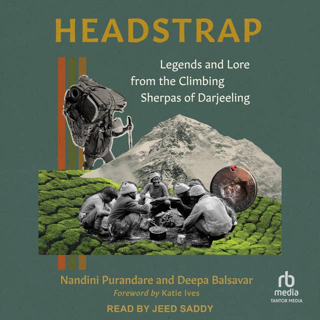 Headstrap: Legends and Lore from the Climbing Sherpas of Darjeeling
