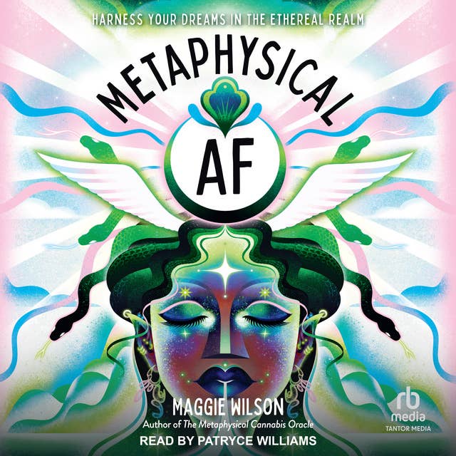 Metaphysical AF: Harness Your Dreams in the Ethereal Realm