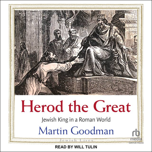 Herod the Great: Jewish King in a Roman World