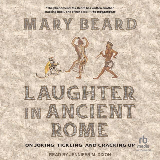 Laughter in Ancient Rome: on Joking, Tickling, and Cracking Up