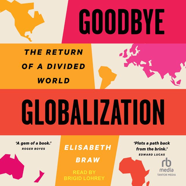 Goodbye Globalization: The Return of a Divided World