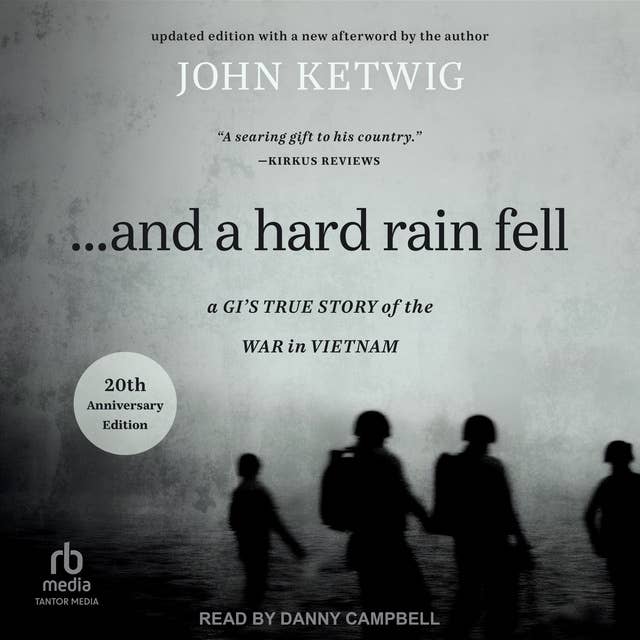 ...And a Hard Rain Fell: A GI's True Story of the War in Vietnam 