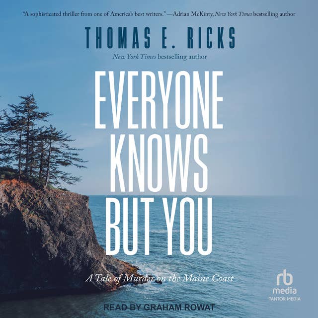 Everyone Knows But You: A Tale of Murder on the Maine Coast