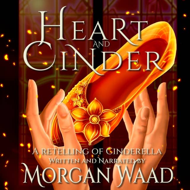 Heart and Cinder: A Retelling of Cinderella