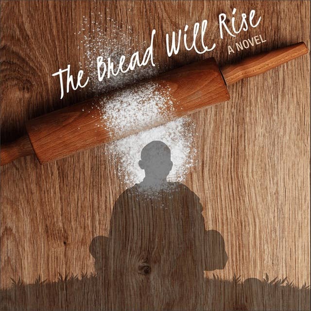 The Bread Will Rise