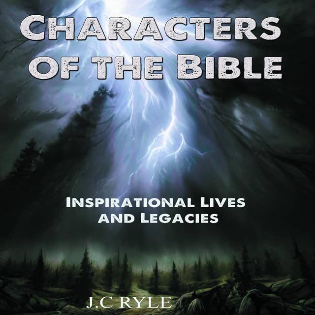 Characters of the Bible: Inspirational Lives and Legacies