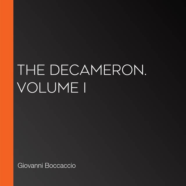 The Decameron. Volume I