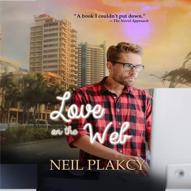 Love on the Web: New Adult Geek South Beach Romanc