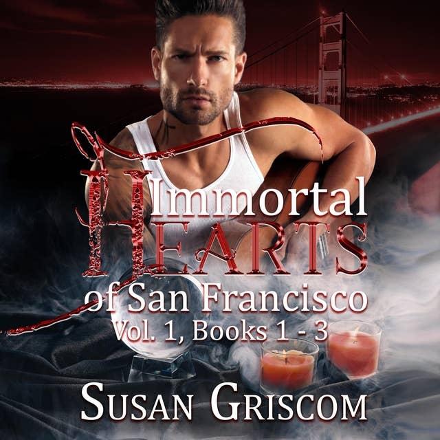 Immortal Hearts of San Francisco, Vol. 1, Books 1-3: A Steamy Vampire Rock Star Romance