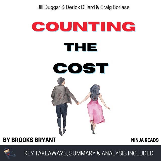 Summary: Counting the Cost: By Jill Duggar, Derick Dillard & Craig Borlase: Key Takeaways, Summary and Analysis
