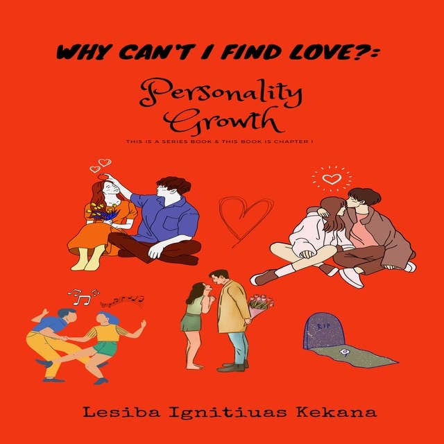 Why can’t I find love ?: Personality Growth