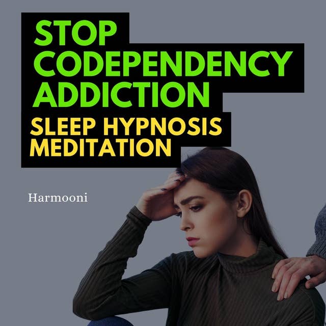 Stop Codependency Addiction Sleep Hypnosis Meditation