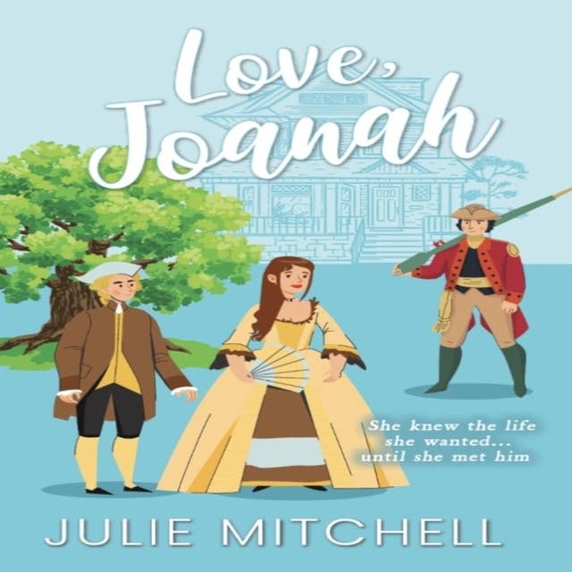 Love, Joanah: A Tale of Love in Early America