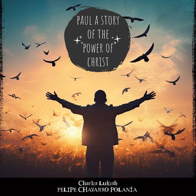 PAUL: A STORY OF THE POWER OF CHRIST