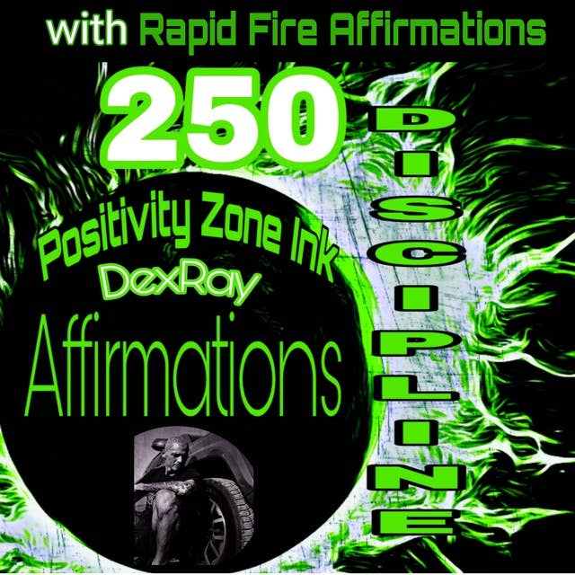 250 Discipline Affirmations: with Rapid Fire Affirmations