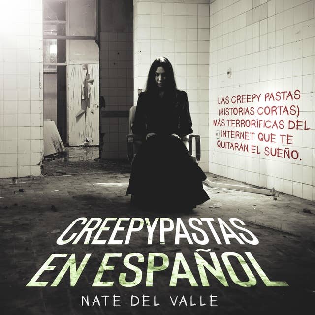 Creepypastas en Español: Las creepy pastas (historias cortas) más terroríficas del internet que te quitarán el sueño
