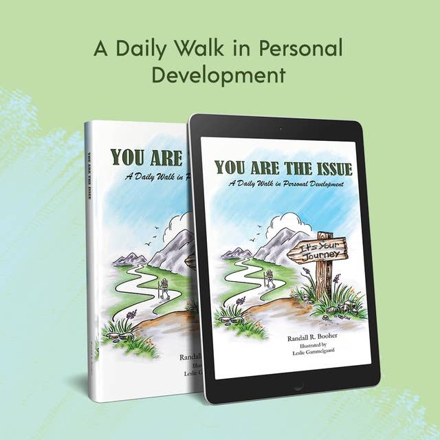 You Are The Issue: A Daily Walk in Personal Development