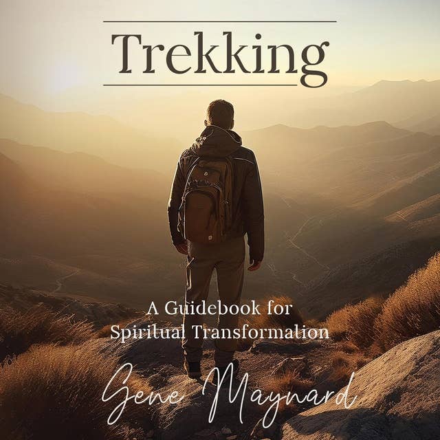 Trekking: A Guidebook to Spiritual Transformation