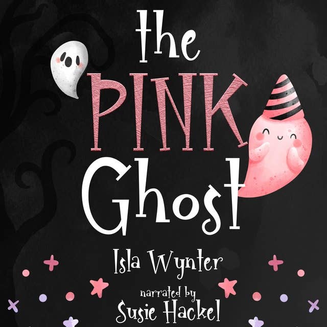 The Pink Ghost: A Children's Audiobook Not Just For Halloween