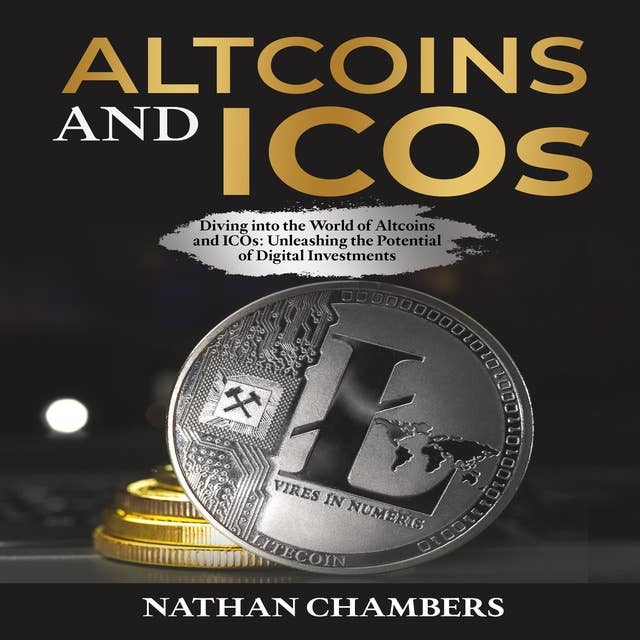Altcoins and ICOs: Diving into the World of Altcoins and ICOs: Unleashing the Potential of Digital Investments