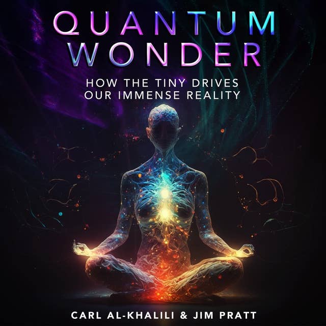 Quantum Wonder: How the Tiny Drives Our Immense Reality