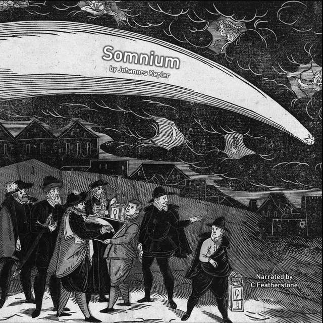 Somnium: The Dream: Or Posthumous Work on Lunar Astronomy