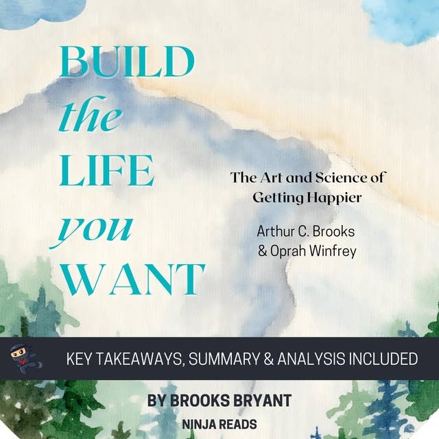 Summary: Build the Life You Want: The Art and Science of Getting ...