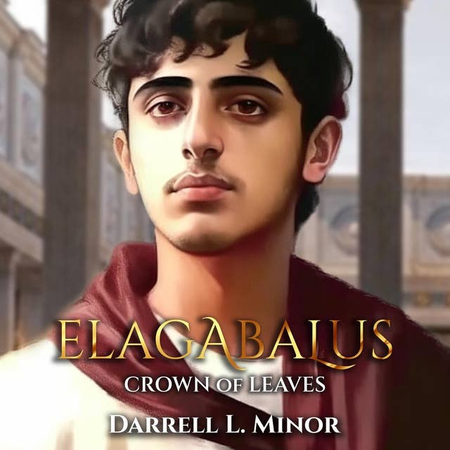 Elagabalus: Crown Of Leaves