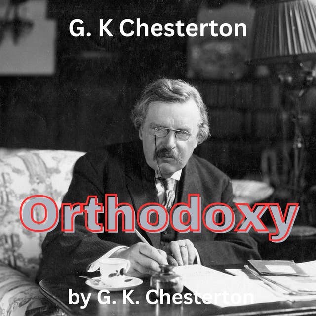 G. K. Chesterton: ORTHODOXY