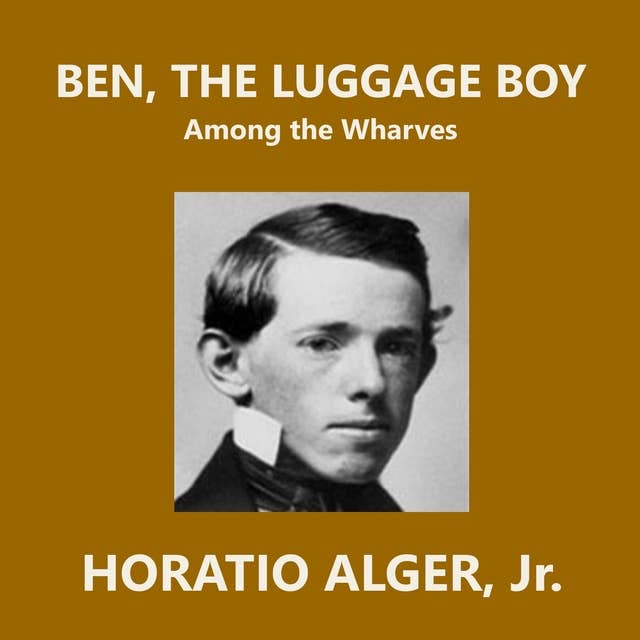 Ben, the Luggage Boy: Among the Wharves