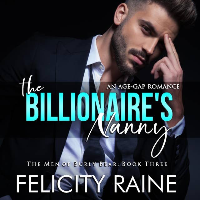 The Billionaire's Nanny: A Forbidden/Age Gap/Nanny romance