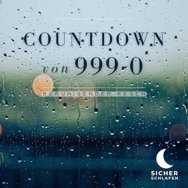 Countdown von 999-0: Beruhigender Regen