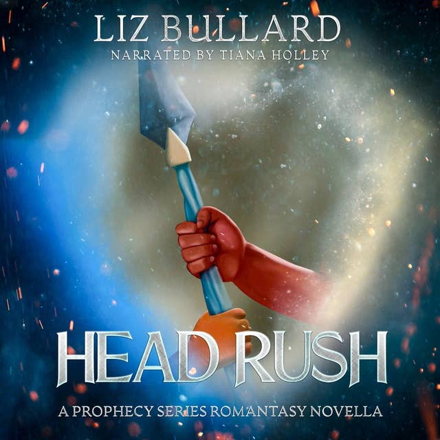 Head Rush: A Prophecy Series Romantasy Novella