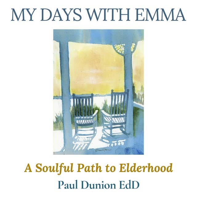 My Days With Emma: A Soulful Path to Elderhood