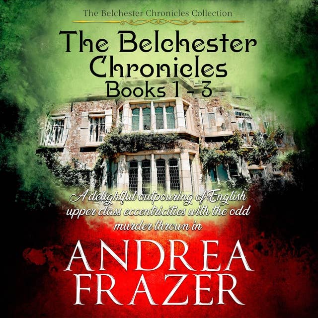 The Belchester Chronicles Books 1 - 3