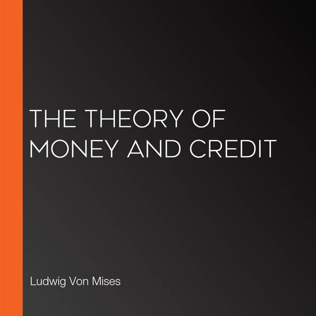 The Theory of Money and Credit