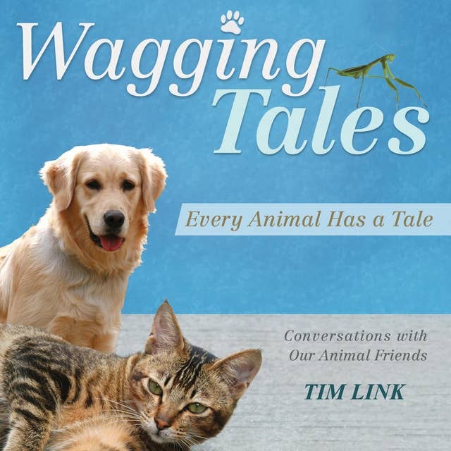 Wagging Tales: Every Animal Has a Tale