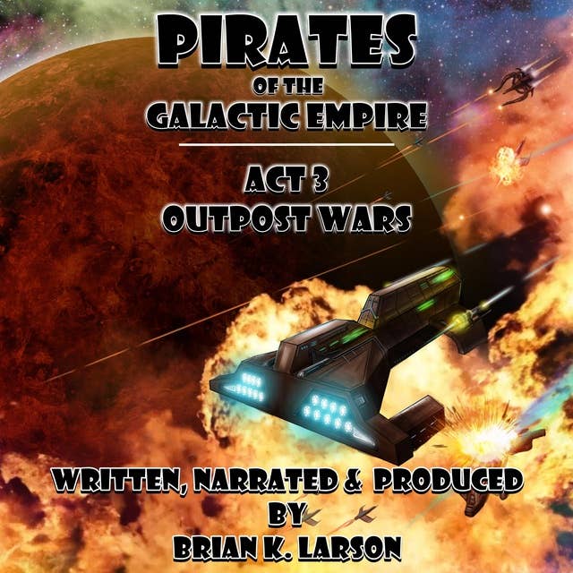 Pirates of the Galactic Empire: Act 3: Outpost Wars