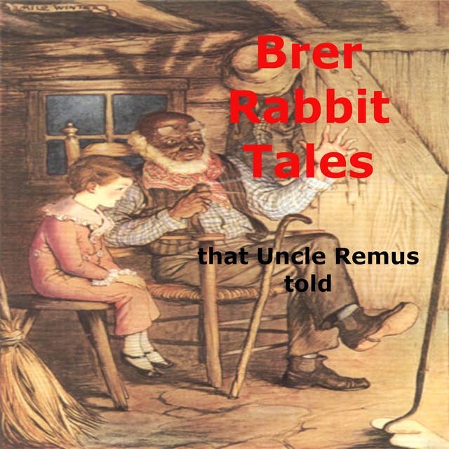 Brer Rabbit Tales That Uncle Remus Told: Brer Rabbit manages to outwit the other creatures.