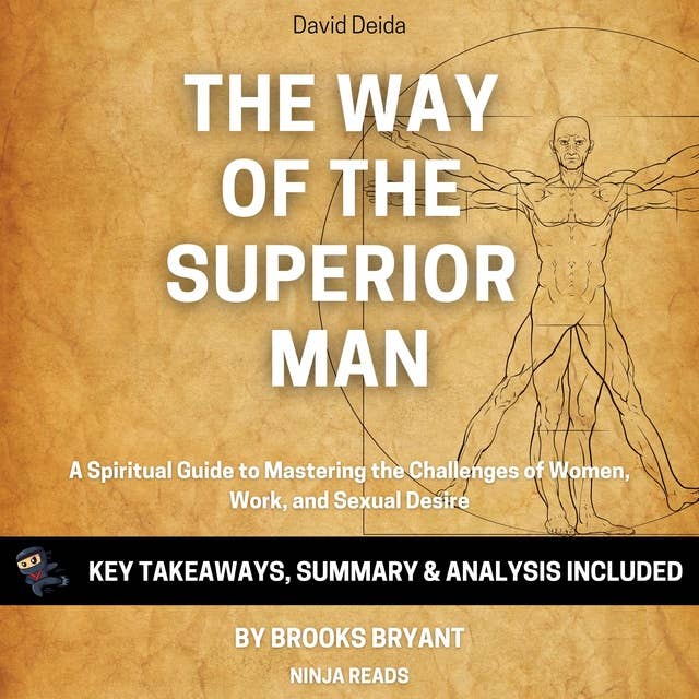 Summary: The Way of the Superior Man: A Spiritual Guide to Mastering the  Challenges of Women, Work, and Sexual Desire By David Deida: Key Takeaways,  Summary and Analysis - Audiobook - Brooks