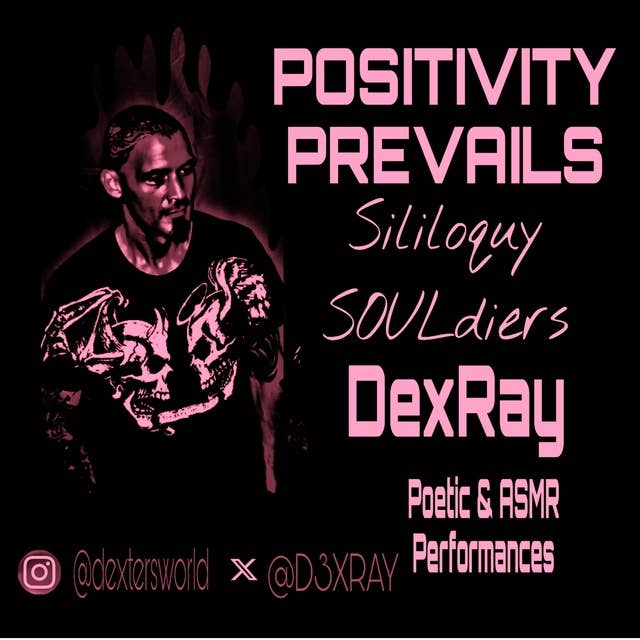 Positivity Prevails (Sililoquy SOULdiers): Poetic & ASMR Performances