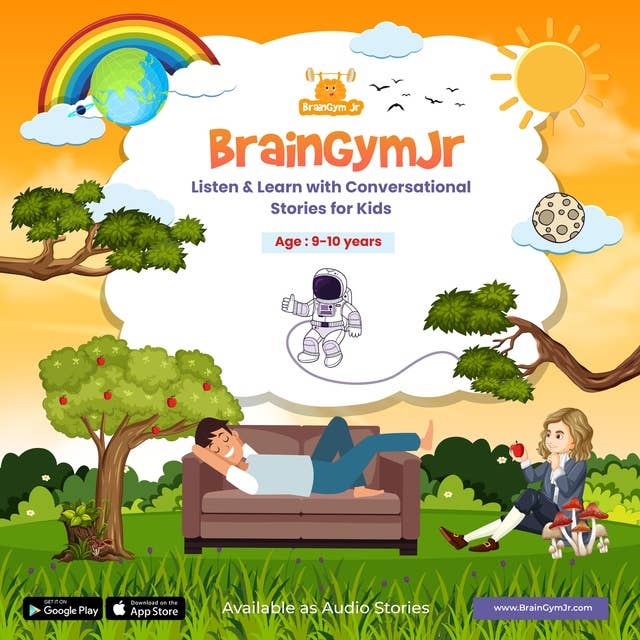 BrainGymJr : Listen and Learn with Conversational Stories ( 9- 10 years) - II: A collection of five short conversational Audio Stories for children aged 9-10 years